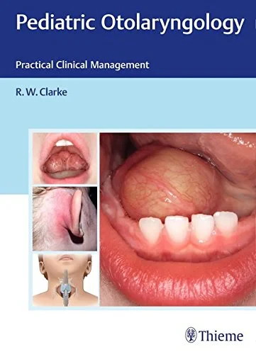 Coperta cărții "Pediatric Otolaryngology" de Raymond Clarke