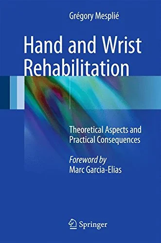 Coperta cărții "Hand and Wrist Rehabilitation" de Gregory, Mesplié