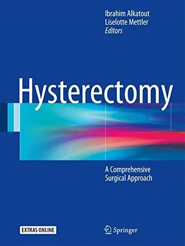Hysterectomy: A Comprehensive Surgical Approach