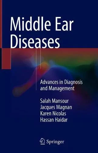 Coperta cărții "Middle Ear Diseases: Advances in Diagnosis and Management" de S., J., H., K., Mansour, �Magnan, �Nicolas, �Haidar