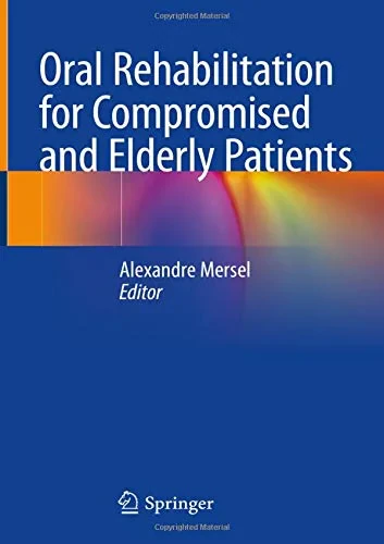 Coperta cărții "Oral Rehabilitation for Compromised and Elderly Patients" de Mersel, Alexandre