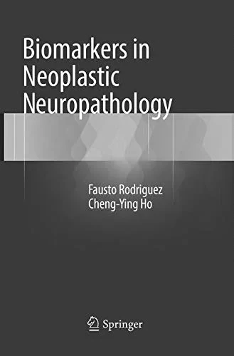 Coperta cărții "Biomarkers in Neoplastic Neuropathology" de Fausto Rodriguez, Cheng-Ying Ho