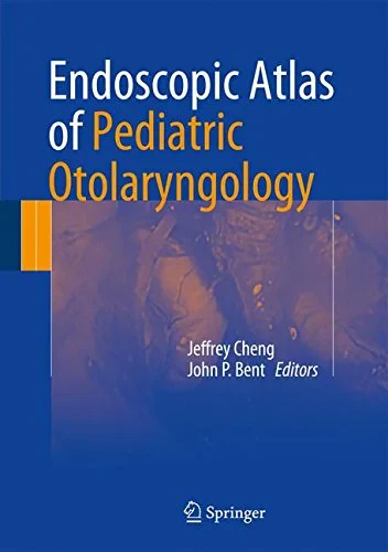 Coperta cărții "Endoscopic Atlas of Pediatric Otolaryngology" de Jeffrey, Cheng, Bent, John P.
