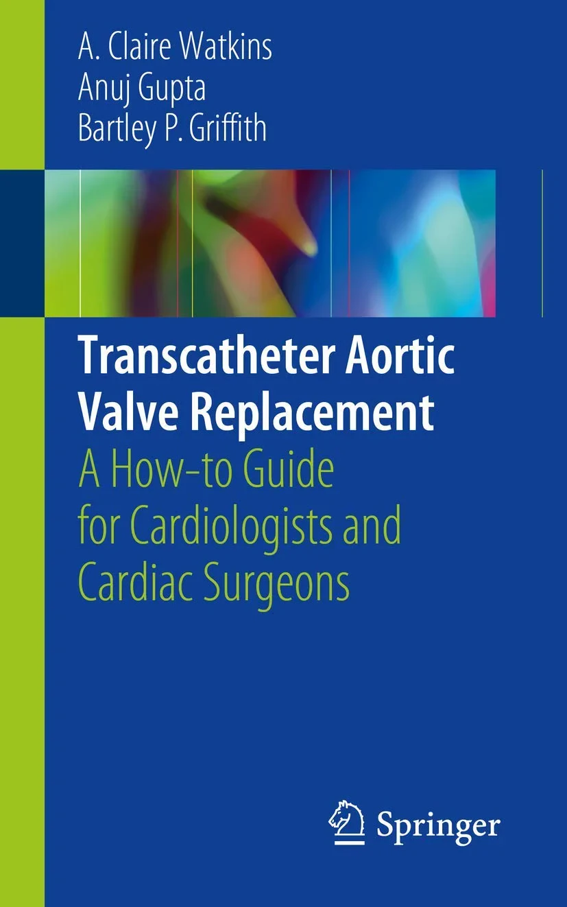 Coperta cărții "Transcatheter Aortic Valve Replacement: A How-to Guide for Cardiologists and Cardiac Surgeons" de A. Claire Watkins, Anuj Gupta, Bartley P. Griffith