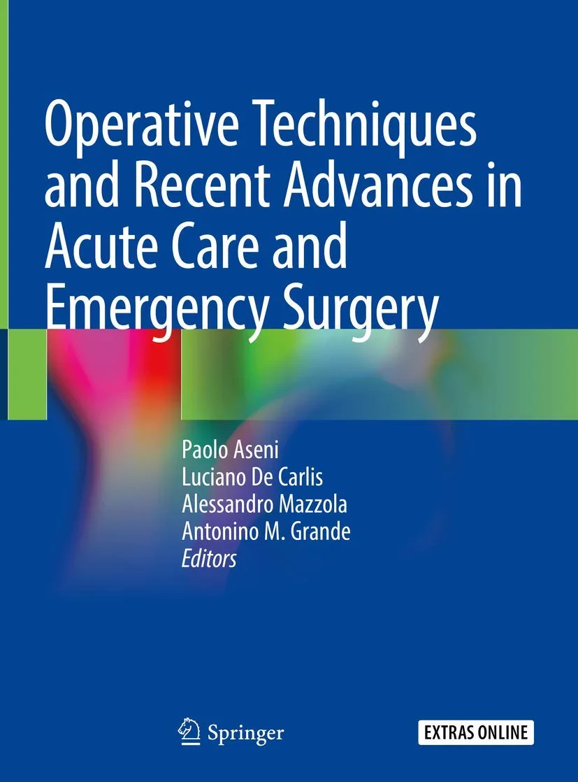 Coperta cărții "Operative Techniques and Recent Advances in Acute Care and Emergency Surgery" de Paolo Aseni, Luciano De Carlis, Alessandro Mazzola, Antonino M. Grande