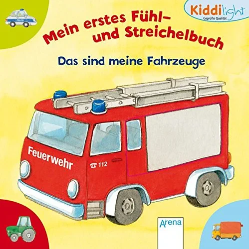 Coperta cărții "Mein erstes Fühl- und Streichelbuch - Das sind meine Fahrzeuge" de Sonja Egger