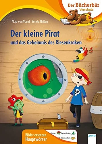Coperta cărții "Der kleine Pirat und das Geheimnis des Riesenkraken: Der Bucherbar: Vorschule. Bilder ersetzen Namenworter" de Maja von Vogel