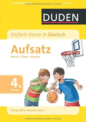 Coperta cărții "Duden - Einfach klasse in Deutsch Aufsatz 4. Klasse: Wissen - Üben - Können" de Ulrike Holzwarth-Raether