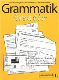 Coperta cărții "Grammatik kreativ: Materialien für einen lernerzentrierten Unterricht" de Wilfried Krenn, Herbert Puchta, Günter Gerngross