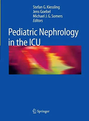Coperta cărții "Pediatric Nephrology in the ICU" de Stefan G. Kiessling, Jens Goebel