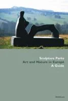 Coperta cărții "Sculpture Parks in Europe: A Guide to Art and Nature" de Jimena Blazquez