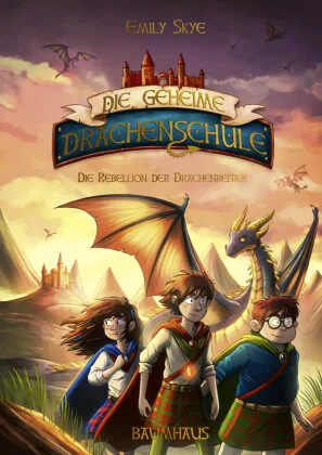 Coperta cărții "Die geheime Drachenschule - Die Rebellion der Drachenreiter" de Skye Emily