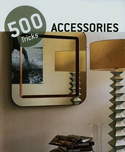 Coperta cărții "500 Tricks Accessories" de Praca Zbiorowa
