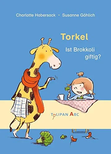 Coperta cărții "Torkel - Ist Brokkoli giftig" de Charlotte Habersack, Susanne Ghlich