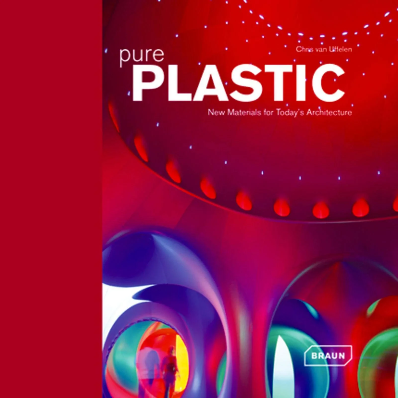 Coperta cărții "Pure Plastic" de Chris van Uffelen