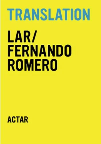Coperta cărții "Translation / LAR/Fernando Romero" de Fernando Romero