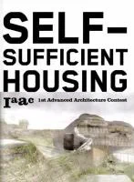 Coperta cărții "Self-sufficient Housing: 1st Advanced Architecture Contest illustrated edition" de Lucas Capelli