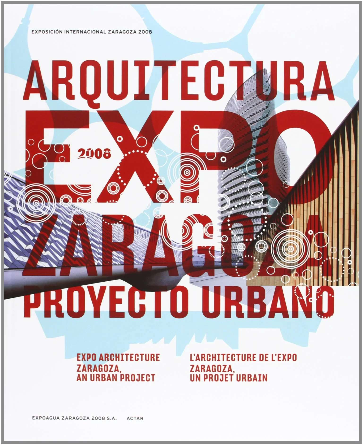 Coperta cărții "Expo Architecture 2008" de Freddy Massad Alicia, Guerrero-Yeste