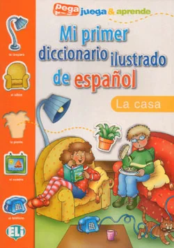 Coperta cărții "Mi Primer Diccionario Ilustrado de Espanol La Casa" de ELI