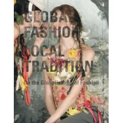 Coperta cărții "Global Fashion - Local Tradition" de Jose Teunissen, Jan Brand