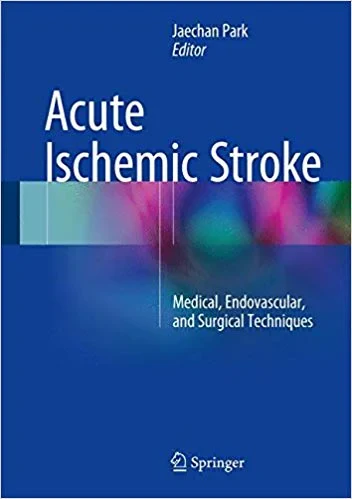 Acute Ischemic Stroke: Medical, Endovascular, and ...