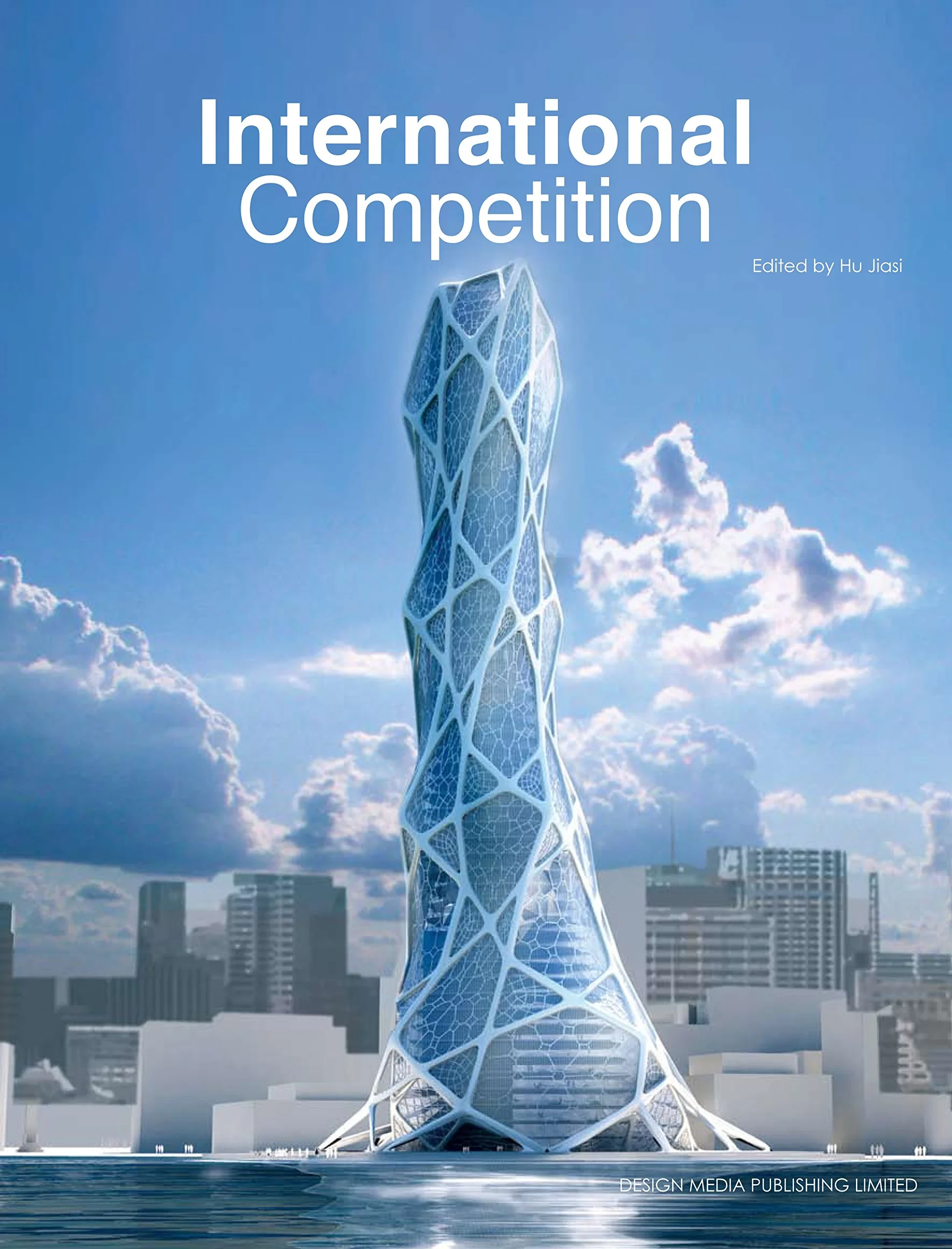 Coperta cărții "International Competition Architecture Works" de Hu Jiasi�