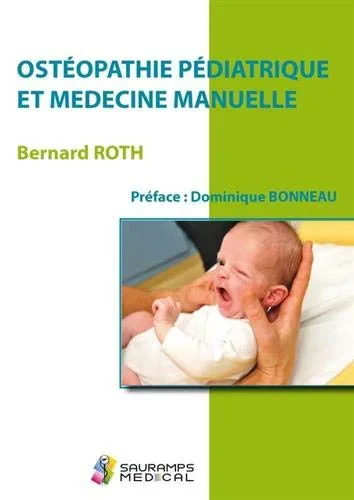 Coperta cărții "OSTEOPATHIE PEDIATRIQUE ET MEDECINE MANUELLE" de BERNARD ROTH