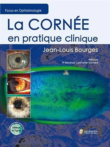 Coperta cărții "LA CORNEE EN PRATIQUE CLINIQUE - FOCUS EN OPHTALMOLOGIE" de BOURGES JEAN-LOUIS