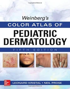 Weinberg's Color Atlas of Pediatric Dermatology, F...