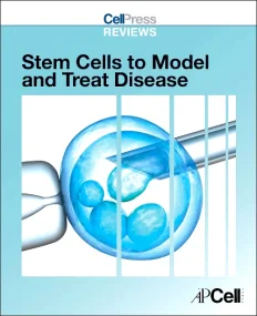 Cell Press Reviews: Stem Cells to Model and Treat ...