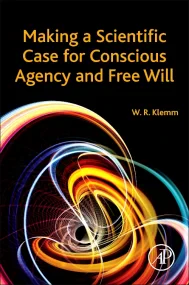 Making a Scientific Case for Conscious Agency and ...