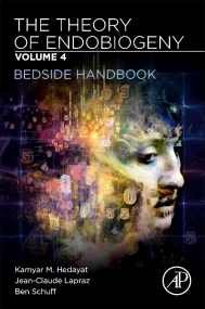 The Theory of Endobiogeny: Volume 4: Bedside Handb...