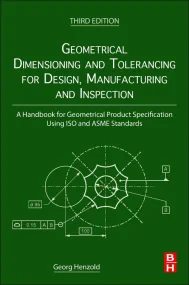 Geometrical Dimensioning and Tolerancing for Desig...