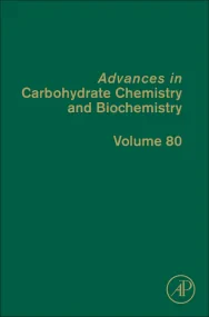 Advances in Carbohydrate Chemistry and Biochemistr...