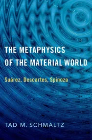 The Metaphysics of the Material World: Suárez, Des...