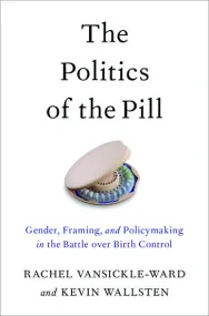The Politics of the Pill