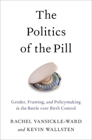 The Politics of the Pill