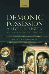Demonic Possession and Lived Religion in Later Med...