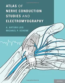 Atlas of Nerve Conduction Studies and Electromyogr...