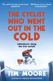 The Cyclist Who Went Out in the Cold: Adventures A...