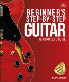 Beginner’s Step-by-Step Guitar: The Complete Guide...