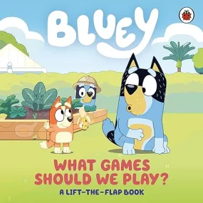 Bluey: What Games Should We Play?: A Lift-the-Flap...