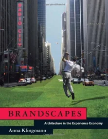 Brandscapes: Architecture in the Experience Econom...