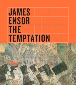 James Ensor. The Temptation of Saint Anthony