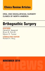Orthognathic Surgery, An Issue of Oral and Maxillo...