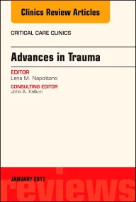 Advances in Trauma, An Issue of Critical Care Clin...