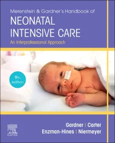 Merenstein & Gardner’s Handbook of Neonatal Intens...