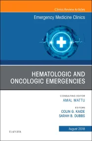Hematologic and Oncologic Emergencies, An Issue of...