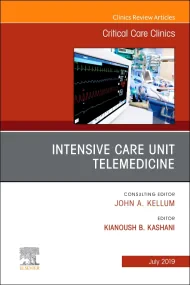 Intensive Care Unit Telemedicine, An Issue of Crit...