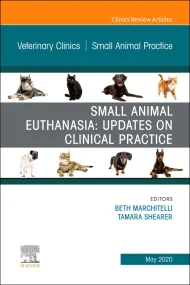 Small Animal Euthanasia, An Issue of Veterinary Cl...